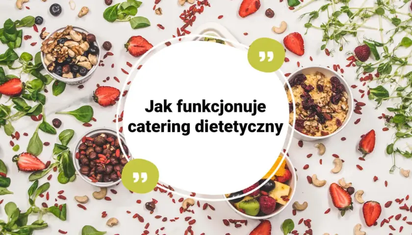 Catering dietetyczny – co to jest i jak może zmienić Twoje życie